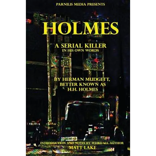 Holmes: A serial killer in his own words