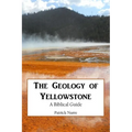The Geology of Yellowstone: A Biblical Guide