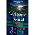 Highlander Seduced: A Medieval Scottish Romance