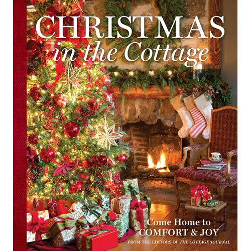 Christmas in the Cottage: Come Home to Comfort & Joy