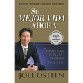 Su Mejor Vida Ahora: Siete Pasos Para Vivir a Su Máximo Potencial