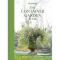 Terrain: The Container Garden Book: Creative Designs for Every Season