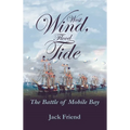 West Wind, Flood Tide: The Battle of Mobile Bay