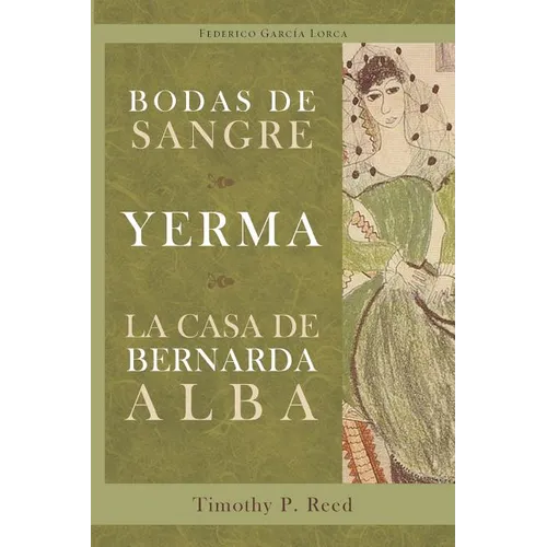 Bodas de sangre, Yerma, La casa de Bernarda Alba