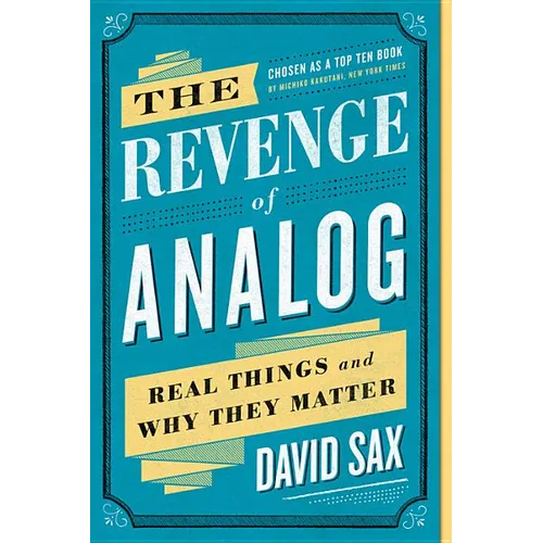 The Revenge of Analog: Real Things and Why They Matter