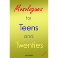 Monologues for Teens and Twenties: Second Edition