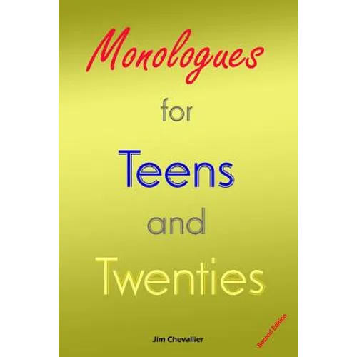 Monologues for Teens and Twenties: Second Edition