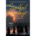 Soulful Courage: Embracing The Moments & Navigating Windstorms