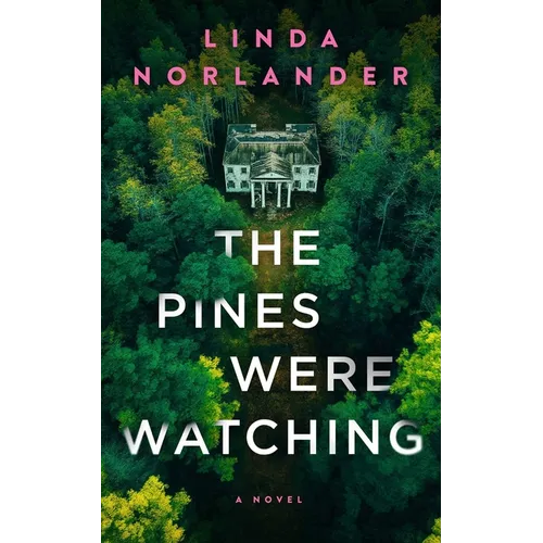 The Pines Were Watching
