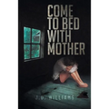 Come to Bed with Mother