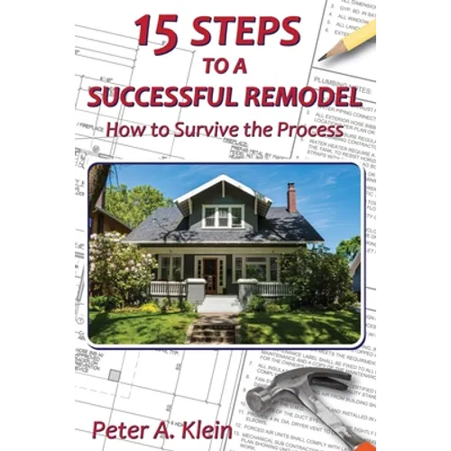 15 Steps to a Successful Remodel: How to Survive the Process