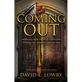 Coming Out: Emerging from shame and confusion. Opening the door to light and love.