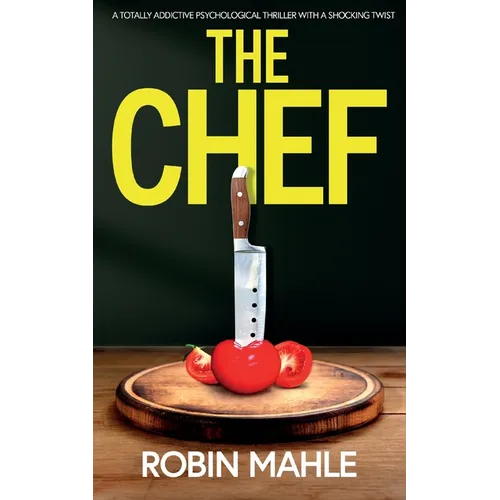 The Chef: A totally addictive psychological thriller with a shocking twist