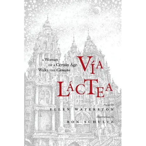 Via Lactea: A Woman of a Certain Age Walks the Camino