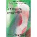 Anthroposophy (a Fragment): A New Foundation for the Study of Human Nature (Cw 45)