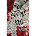 F*ck Steal Kill