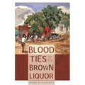 Blood Ties & Brown Liquor