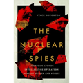 Nuclear Spies: America's Atomic Intelligence Operation Against Hitler and Stalin