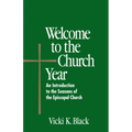 Welcome to the Church Year: An Introduction to the Seasons of the Episcopal Church
