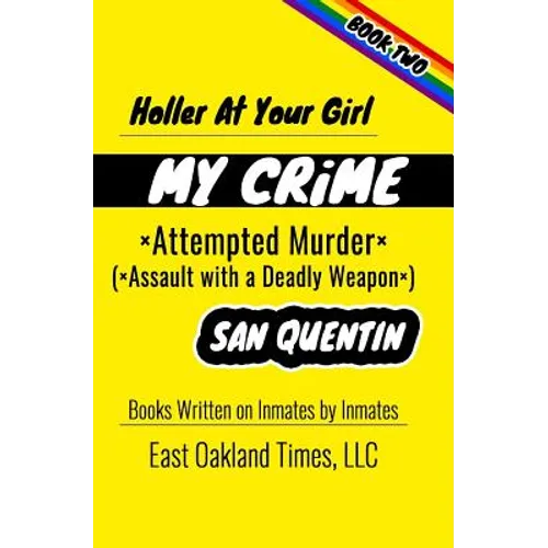 Holler at Your Girl: My Crime - Attempted Murder