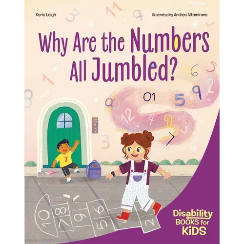 Why Are the Numbers All Jumbled?: A Book about Dyscalculia