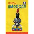 Mosca, ¡¡Mosca!!: Spanish-English in Easy-to-Read format