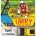 The Adventures of Larry the Hot Dog: Sam the Lineman