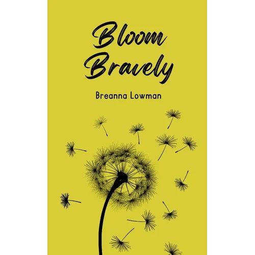 Bloom Bravely