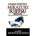 Mikazuki Jujitsu Manual: Learn Jujitsu