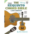 The Requinto Chord Bible: ADGCEA Standard Tuning 1,728 Chords