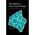 The Politics of City-County Merger: The Lexington-Fayette County Experience
