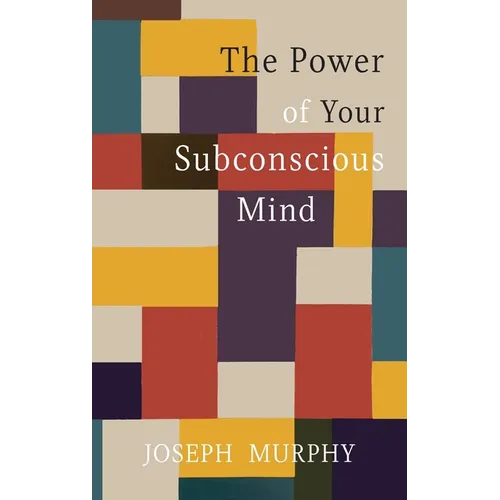 The Power of Your Subconscious Mind