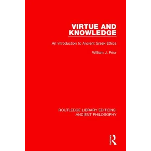 Virtue and Knowledge: An Introduction to Ancient Greek Ethics