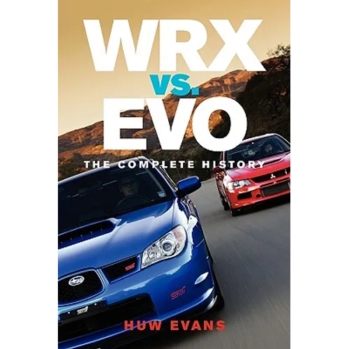 WRX vs. Evo: The Complete History