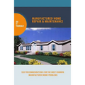manufactured home repair and maintenance
