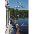 Voyage of the Swamp Fox: A Trawler Cruising Adventure on the Intracoastal Waterway