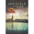 Invisible by Day: A World War 1 Historical Novel