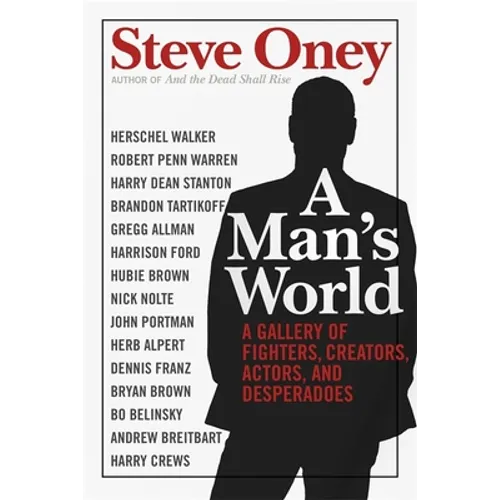A Man's World: A Gallery of Fighters, Creators, Actors, and Desperadoes