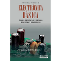 Electrónica Básica: Teoría, práctica y ejercicios resueltos y propuestos