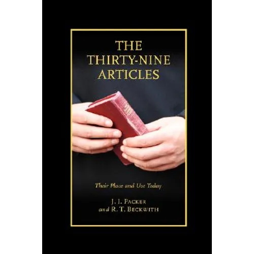 The Thirty-nine Articles: Their Place and Use Today
