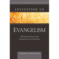 Invitation to Evangelism: Sharing the Gospel with Compassion and Conviction