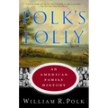 Polk's Folly: An American Family History