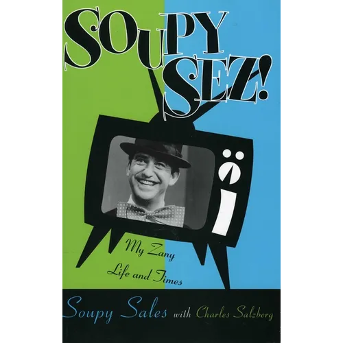 Soupy Sez!: My Zany Life and Times