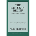 The Ethics of Belief and Other Essays