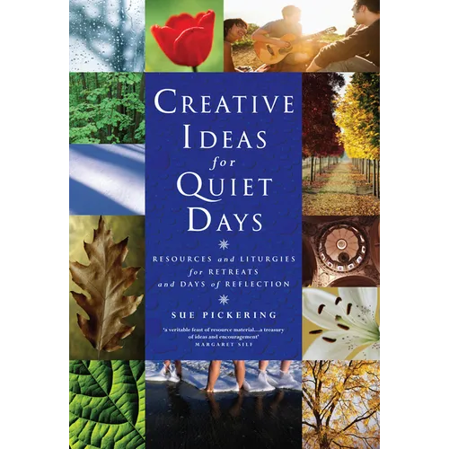 Creative Ideas for Quiet Days: Resources and Liturgies for Retreats and Days of Reflection [With CDROM]