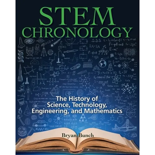 STEM Chronology: The History of Science, Technology, Engineering, and Mathematics
