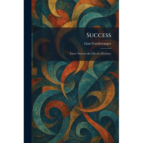 Success: Three Years in the Life of a Province