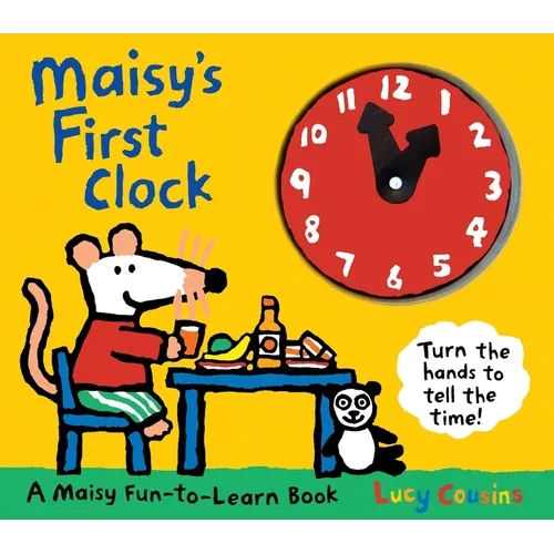 Maisy's First Clock: A Maisy Fun-To-Learn Book (an Interactive Board Book with Moveable Clock Hands - Learn to Tell Time with Maisy the Mouse - For To