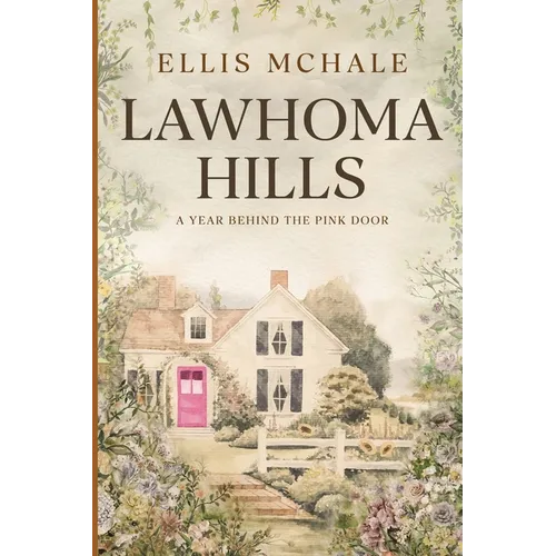 Lawhoma Hills: A Year Behind the Pink Door