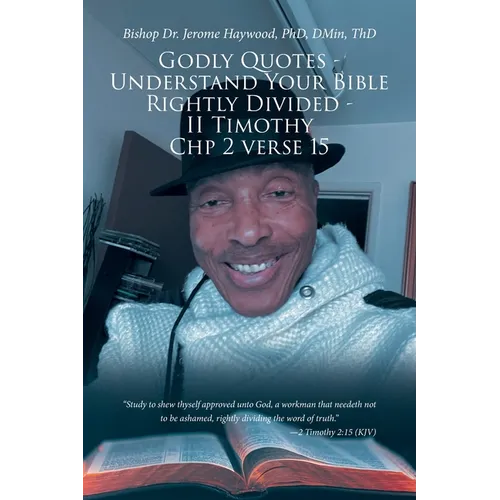Godly Quotes: Understand Your Bible Rightly Divided - II Timothy Chp 2 Verse 15